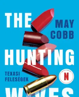 Detektívky, trilery, horory The Hunting Wives - Texasi feleségek - May Cobb