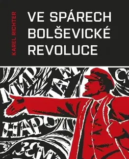 Svetové dejiny, dejiny štátov Ve spárech bolševické revoluce - Karel Richter