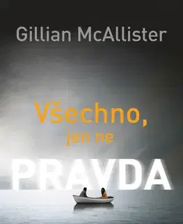 Detektívky, trilery, horory Všechno, jen ne pravda - Gillian McAllister