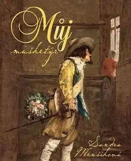 Česká beletria Můj mušketýr - Sandra Menšíková
