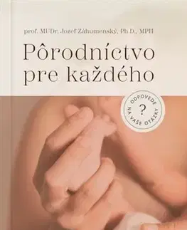 Gynekológia a pôrodníctvo Pôrodníctvo pre každého - Jozef Záhumenský