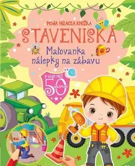 Nalepovačky, vystrihovačky, skladačky Staveniská - Moja hracia knižka