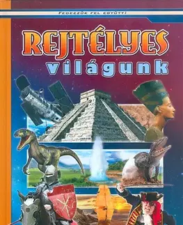 Encyklopédie pre deti a mládež - ostatné Rejtélyes világunk - Andor Oláh