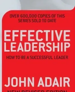 Biznis a kariéra Effective Leadership - John Adair