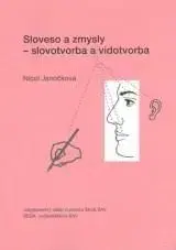 Učebnice - ostatné Sloveso a zmysly - slovotvorba a vidotvorba - Nicol Janočková