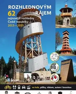 Slovensko a Česká republika Rozhlednovým rájem 62+3 - Jiří Štekl