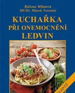 Zdravá výživa, diéty, chudnutie Kuchařka při onemocnění ledvin - Růžena Milatová