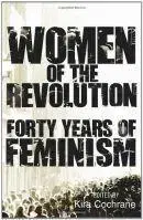 Filozofia Women of the Revolution: Forty Years of Feminism - Kira Cochrane