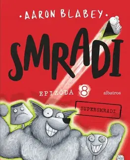 Dobrodružstvo, napätie, western Smradi 8: Supersmradi, 2. vydanie - Aaron Blabey,Kristína Balalová
