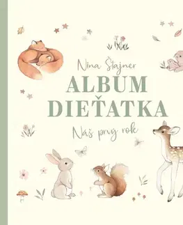 Denník dieťatka Album dieťatka: Náš prvý rok - Nina Štajner,Eva Smikoň Samcová