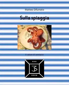 Dráma, divadelné hry, scenáre Sulla spiaggia - Matteo Difumato