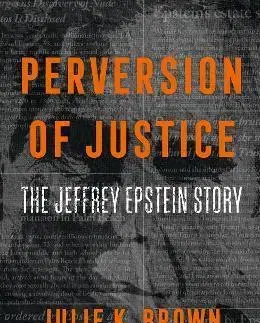 Osobnosti Perversion Of Justice: The Jeffrey Epstein Story - Julie K. Brown