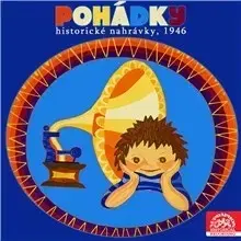 Pre deti a mládež SUPRAPHON a.s. Pohádky (historické nahrávky, 1946)