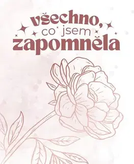 Romantická beletria Všechno, co jsem zapomněla - Adéla Chrástecká