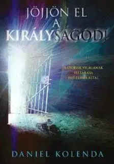 Náboženstvo - ostatné Jöjjön el a Királyságod! - Daniel Kolenda