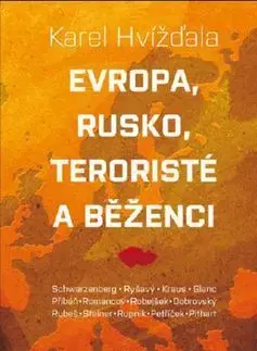 Politológia Evropa, Rusko, teroristé a běženci - Karel Hvížďala