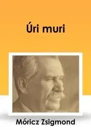 Svetová beletria Úri muri - Zsigmond Móricz