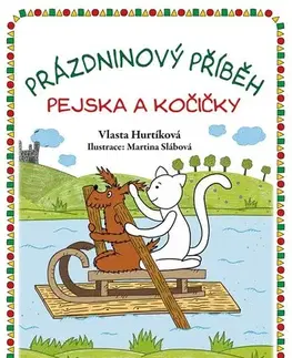 Rozprávky Prázdninový příběh pejska a kočičky - Vlasta Hurtíková,Martina Slábová