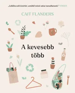 Zdravie, životný štýl - ostatné A kevesebb több - Cait Flandersová