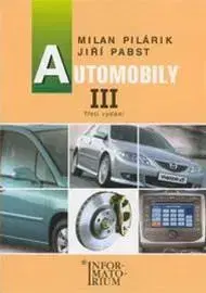 Učebnice pre SŠ - ostatné Automobily III pro 3. ročník UO Automechanik - Milan Pilárik