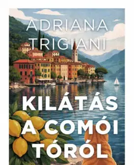Romantická beletria Kilátás a Comói-tóról - Adriana Trigiani,Rita Szigethy-Mallász