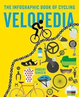 Beh, bicyklovanie, plávanie Velopedia - The infographic book of cycling - Robert Dineen