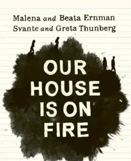 Cudzojazyčná literatúra Our House is on Fire - Malena Ernman,Greta Thunberg,Beata Ernman,Svante Thunberg