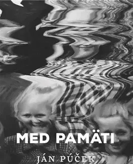 Biografie - ostatné Med pamäti - Ján Púček