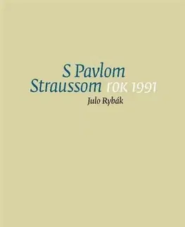 Literatúra S Pavlom Straussom. Rok 1991 - Julo Rybák