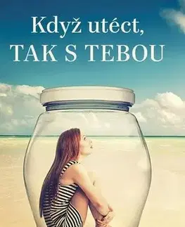 Romantická beletria Když utéct, tak s tebou - Adriana Krištofíková