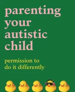Psychológia, etika Parenting Your Autistic Child - Lisa Galley