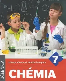 Učebnice pre ZŠ - ostatné Chémia pre 7. ročník základnej školy a 2. ročník gymnázia s osemročným štúdiom 2. vydanie - Mária Ganajová,Helena