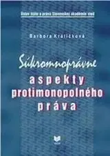 Obchodné právo Súkromnoprávne aspekty protimonopolného práva - Barbora Králičková