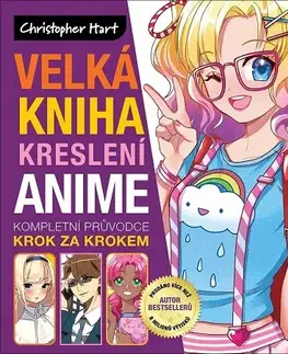 Kreslenie, maľovanie Velká kniha kreslení anime - Christopher Hart