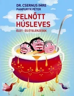 Beletria - ostatné Felnőtt húsleves - Kolektív autorov,Imre Csernus