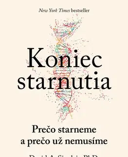 Medicína - ostatné Koniec starnutia - David Sinclair