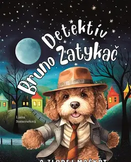 Rozprávky Detektív Bruno Zatykač a zlodej maškŕt - Liana Somersetová