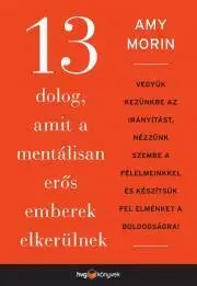 Rozvoj osobnosti 13 dolog, amit a mentálisan erős emberek elkerülnek - Amy Morin