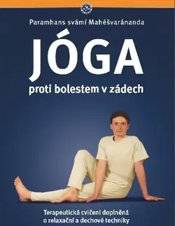 Joga, meditácia Joga proti bolestem v zadech - Paramhans svámí Mahéšvaránanda