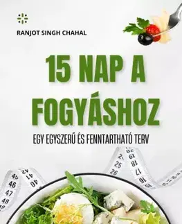 Zdravie, životný štýl - ostatné 15 nap a fogyáshoz - Ranjot Singh Chahal