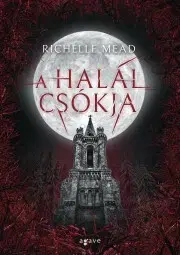 Sci-fi a fantasy A halál csókja - Richelle Mead