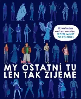 Pre deti a mládež My ostatní tu len tak žijeme - Patrick Ness