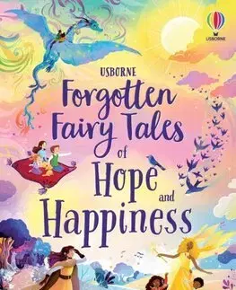 Rozprávky Forgotten Fairy Tales of Hope and Happiness - Mary Sebag-Montefiore,Sara Ugolotti
