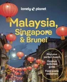 Ázia Lonely Planet Malaysia, Singapore & Brunei - Kolektív autorov