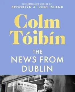 Svetová beletria The News from Dublin - Colm Toibín