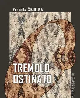 Slovenská beletria Tremolo ostinato (nemregény) - Veronika Šikulová