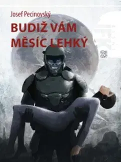 Sci-fi a fantasy Budiž vám Měsíc lehký - Josef Pecinovský