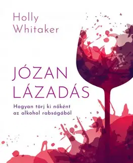 Zdravie, životný štýl - ostatné Józan lázadás - Holly Whitakerová