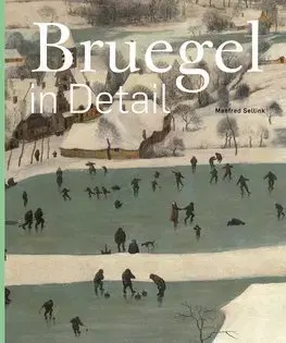 Maliarstvo, grafika Bruegel in Detail - Manfred Sellink