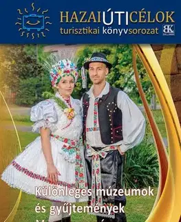 Historické pamiatky, hrady a zámky Különleges múzeumok és gyűjtemények Magyarországon 2.